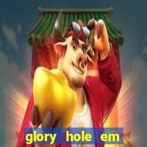 glory hole em porto alegre